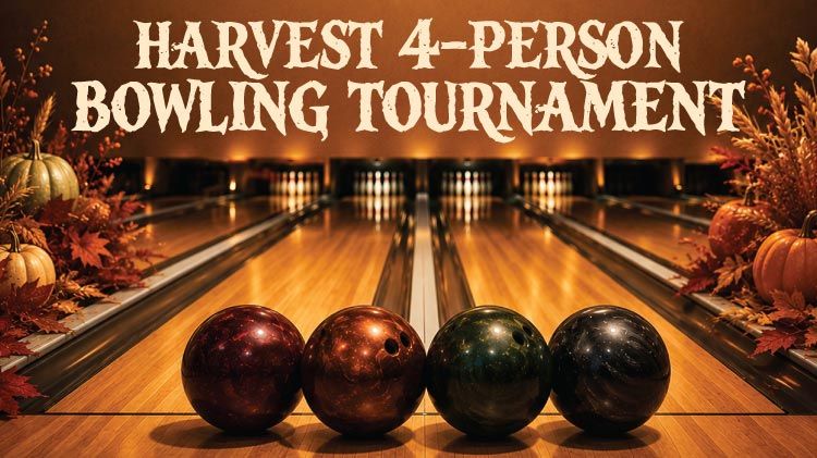 Harvest 4-Person Bowling Tournament